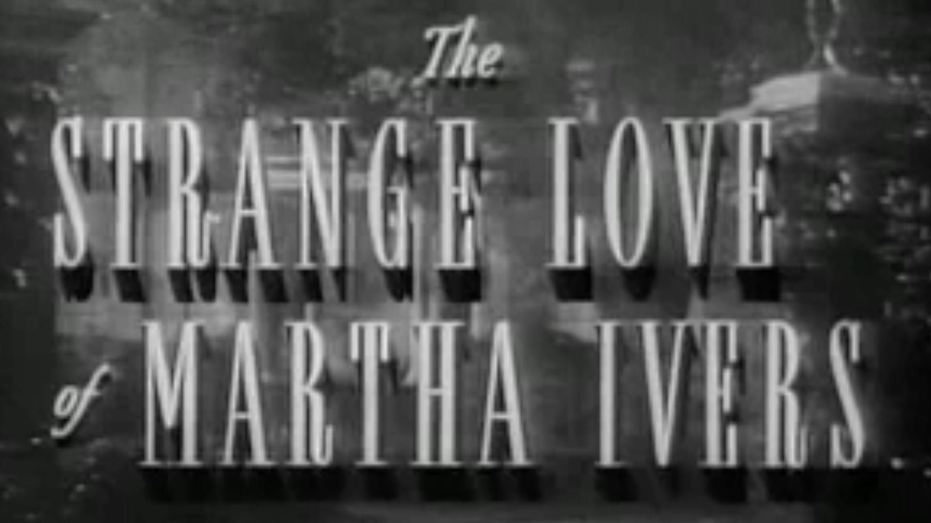 Classic Movies - The Strange Love of Martha Ivers